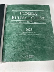 Florida Rules of Court – State and Federal, 2025 Revised Ed. (Vols. I & II)