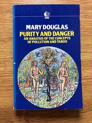 Purity and Danger : An Analysis of the Concepts of Pollution and Taboo by…