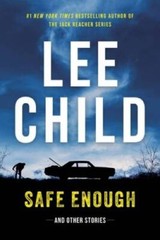 Safe Enough: And Other Stories – Hardcover By Child, Lee – VERY GOOD