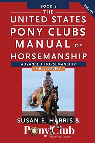 THE UNITED STATES PONY CLUBS MANUAL OF HORSEMANSHIP: BOOK By Susan E. Harris NEW