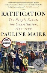 Ratification: The People Debate the Constitution, 1787-1788 by Maier, Pauline
