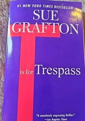 T is for Trespass: A Kinsey Millhone Novel – Paperback By Grafton, Sue – GOOD