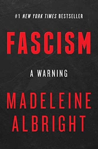 Fascism: A Warning by Albright, Madeleine