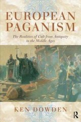 European Paganism by Mr. Dowden, Ken: New