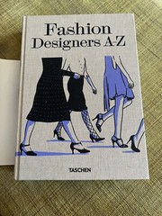 Fashion Designers A-Z: The Collection of the Museum at the Fashion Institute of
