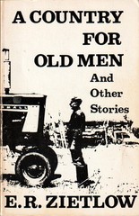 E. R. Zietlow’s “A COUNTRY FOR OLD MEN AND OTHER STORIES,” *RARE* 120-pages 1977