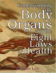 Understanding the Body Organs & The Eight Laws of Health – Celeste Lee