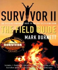 Survivor II: The Field Guide – Paperback By Burnett, Mark – GOOD