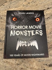 NEW! Horror Movie Monsters 100 Years Movie Nightmares John Landis Hardcover Book