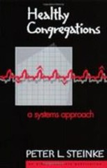 Healthy Congregations: A Systems Approach by Steinke, Peter L.