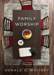 Family Worship Paperback Donald S. Whitney