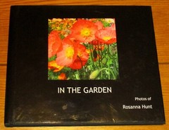 2008 In The Garden by Rosanna Hunt SIGNED Hardcover Book D/J 39 Pages RARE!!