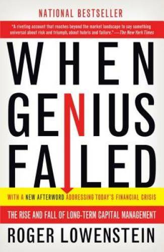 When Genius Failed: The Rise and Fall of Long-Term Capita – VERY GOOD