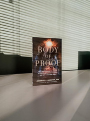 Body of Proof: the 7 Best Reasons to Believe in the Resurrection of Jesus―And Wh