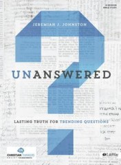 Unanswered: Lasting Answers to Trending Questions (Bible Study Book)