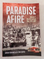 Paradise Afire: The Sri Lankan War Volume 1 – 1971-1987 – Asia@War 6