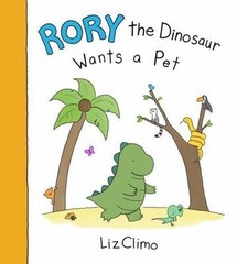 Rory the Dinosaur Wants a Pet – hardcover, Liz Climo, 9780316277297