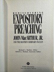 Rediscovering Expository Preaching by John F. MacArthur Jr., Masters College…