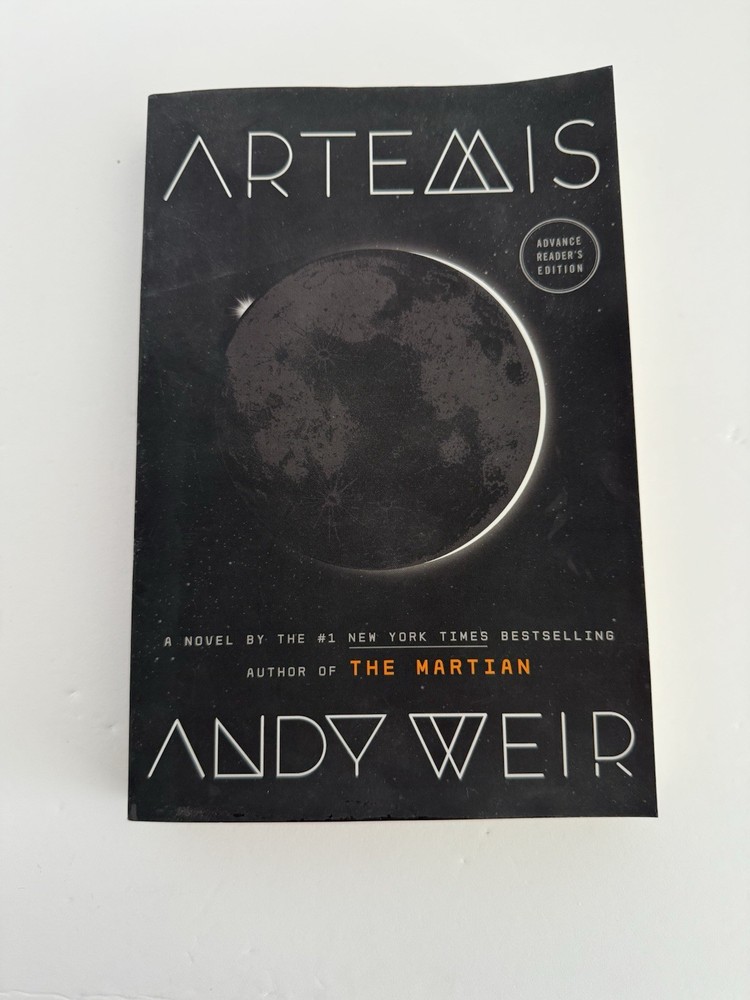 ARTEMIS, Andy Weir (2017 Advance Reader’s Edition) 1st Edition Uncorrected Proof