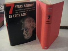 “7 YEARS’ SOLITARY” Edith BONE; FE 1957 HC /DJ, VGC