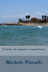 L’arte Di Sapere Aspettare (RePrint)