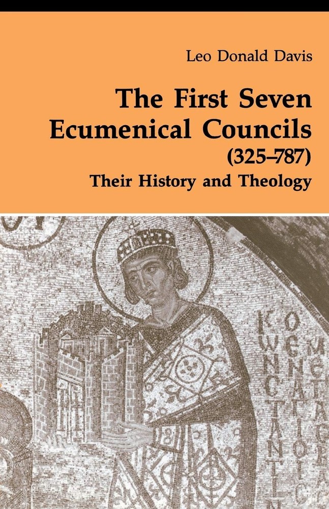 The First Seven Ecumenical Councils (325-787): Their History and Theology (T…
