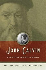 John Calvin: Pilgrim and Pastor – Paperback, by Godfrey W. Robert – Very Good