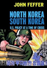 North Korea/South Korea: U.S. Policy at a Time of Crisis (Open Media Books) by