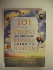 101 Things You Should Do Before Going to Heaven – Hardcover – VERY GOOD