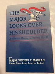 A Doctors Medical Memoir, Experiences, WW2 European Theater with the 3rd Army