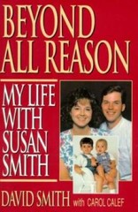 Beyond All Reason: My Life With Susan Smith – Hardcover By Smith, David – GOOD