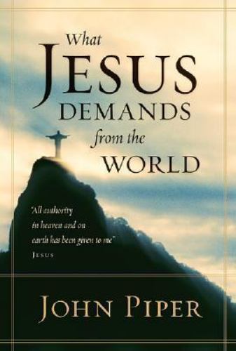 What Jesus Demands from the World – 9781581348453, John Piper, hardcover