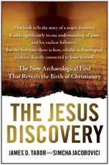 The Jesus Discovery : The Resurrection Tomb That Reveals the Birt