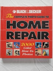 The Complete Photo Guide to Home Repair by Black & Decker Hardcover Pre-Owned