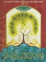 The Incarnate God: The Feasts of Jesus Christ and the Virgin Mary (2 Volume Set)