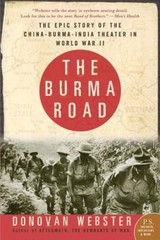 The Burma Road: The Epic Story of the China-Burma-India Theater in – VERY GOOD