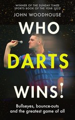 Who Darts Wins: Bullseyes, bounce-outs and the , Woodhouse, Woodhouse,^;