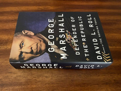 George Marshall : Defender of the Republic by David L. Roll (2019, Hardcover)