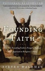 Founding Faith: How Our Founding Fathers Forged a Radical New Approach to – GOOD