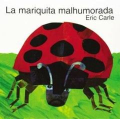La Mariquita Malhumorada (Spanish Edition) – Paperback By Eric Carle – GOOD