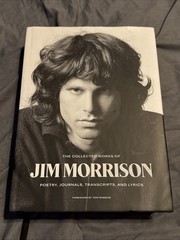 Collected Works of Jim Morrison : Poetry, Journals, Transcripts, and Lyrics…