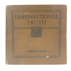 Dispensational Truth or God’s Plan & Purpose in the Ages Clarence Larkin 1920 HB