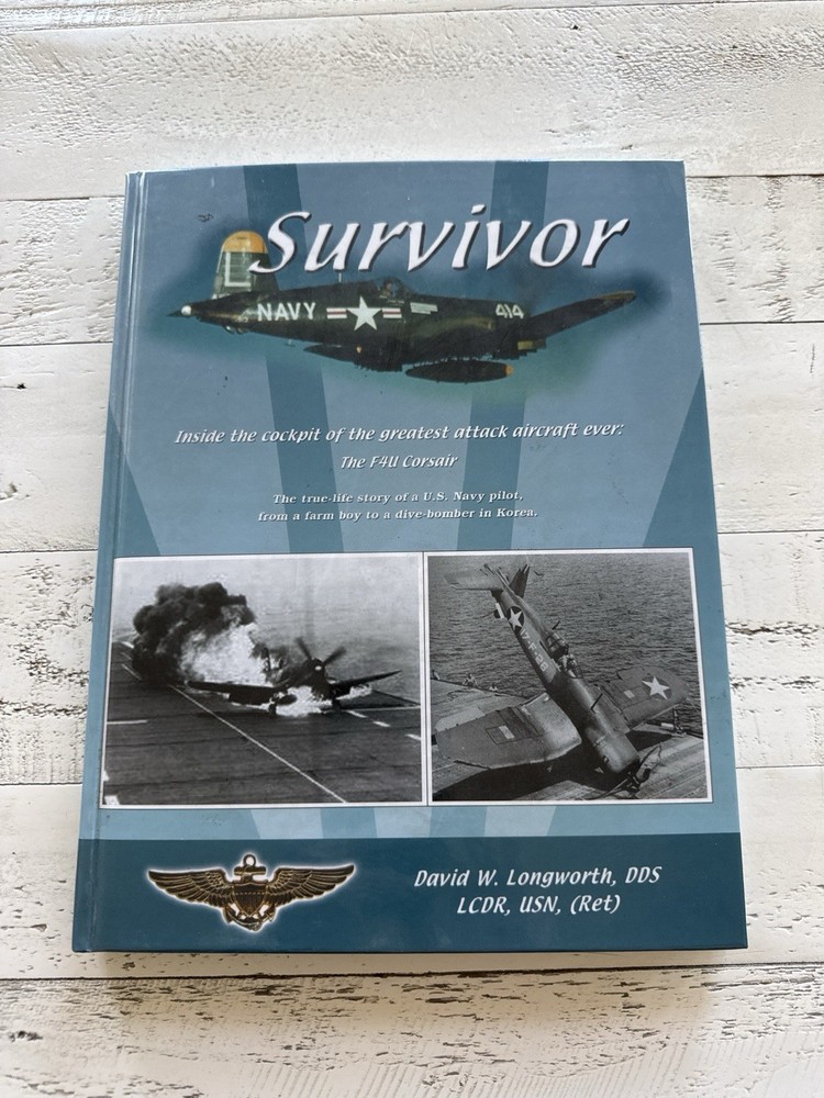 Survivor David W Longworth Signed Hardcover 2005 Navy F4U Corsair Korea Memoir