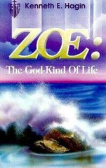 Zoe: The God Kind of Life – Paperback By Kenneth E. Hagin – VERY GOOD