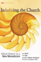 Inhabiting the Church: Biblical Wisdom for a New Monasticism (New Monastic L…