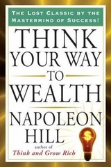 Think Your Way to Wealth (Tarcher Success Classics) Hill, Napoleon paperback Us