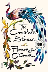 The Complete Stories (FSG Classics) – paperback O’Connor, Flannery