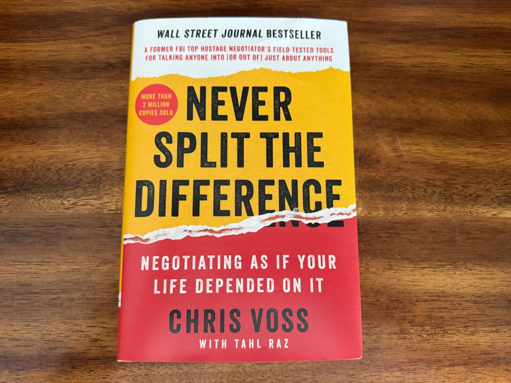 Never Split the Difference : Negotiating As If Your Life Depended on It