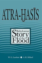 Atra-Hasis: The Babylonian Story of the Flood with the Sumerian Flood – Lambert