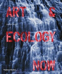 Art & Ecology Now by Brown, Andrew
